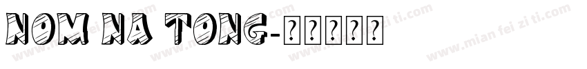 Nom Na Tong字体转换